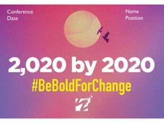 Conference
Date
Name
Position
 