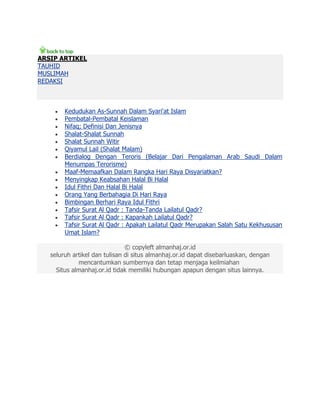 ARSIP ARTIKEL
TAUHID
MUSLIMAH
REDAKSI



        Kedudukan As-Sunnah Dalam Syari'at Islam
        Pembatal-Pembatal Keislaman
        Nifaq; Definisi Dan Jenisnya
        Shalat-Shalat Sunnah
        Shalat Sunnah Witir
        Qiyamul Lail (Shalat Malam)
        Berdialog Dengan Teroris (Belajar Dari Pengalaman Arab Saudi Dalam
        Menumpas Terorisme)
        Maaf-Memaafkan Dalam Rangka Hari Raya Disyariatkan?
        Menyingkap Keabsahan Halal Bi Halal
        Idul Fithri Dan Halal Bi Halal
        Orang Yang Berbahagia Di Hari Raya
        Bimbingan Berhari Raya Idul Fithri
        Tafsir Surat Al Qadr : Tanda-Tanda Lailatul Qadr?
        Tafsir Surat Al Qadr : Kapankah Lailatul Qadr?
        Tafsir Surat Al Qadr : Apakah Lailatul Qadr Merupakan Salah Satu Kekhususan
        Umat Islam?

                               © copyleft almanhaj.or.id
   seluruh artikel dan tulisan di situs almanhaj.or.id dapat disebarluaskan, dengan
             mencantumkan sumbernya dan tetap menjaga keilmiahan
     Situs almanhaj.or.id tidak memiliki hubungan apapun dengan situs lainnya.
 