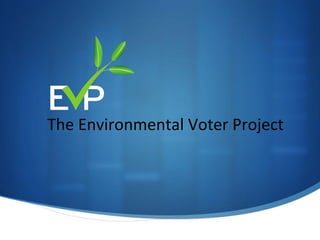 The Environmental Voter Project
 