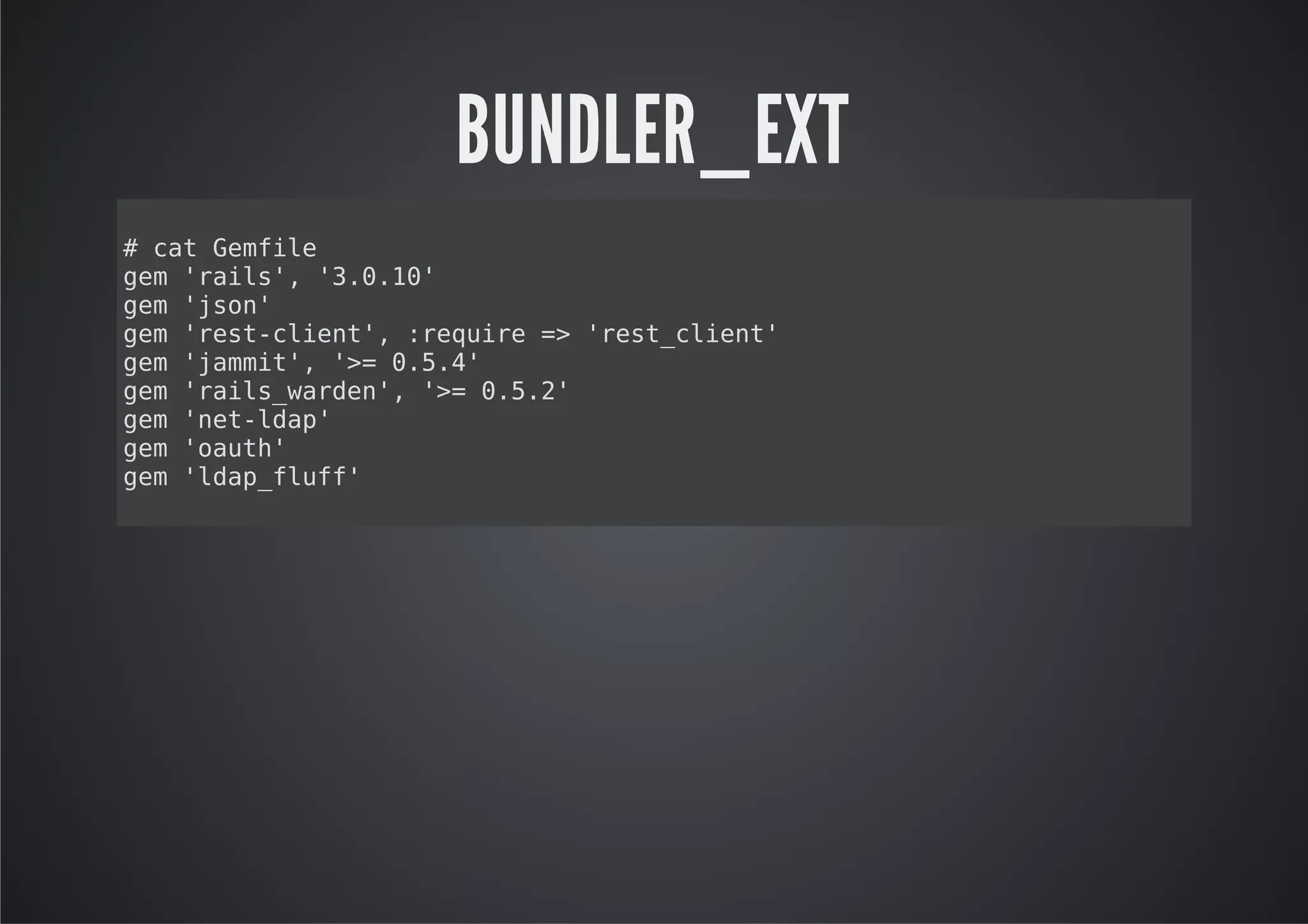 BUNDLER_EXT
#ctGmie
  a efl
gm'al' '..0
e ris, 301'
gm'sn
e jo'
gm'etcin' :eur = 'etcin'
e rs-let, rqie > rs_let
gm'amt,'=054
e jmi' > ..'
gm'al_adn,'=052
e riswre' > ..'
gm'e-dp
e ntla'
gm'at'
e ouh
gm'dpfuf
e la_lf'
 