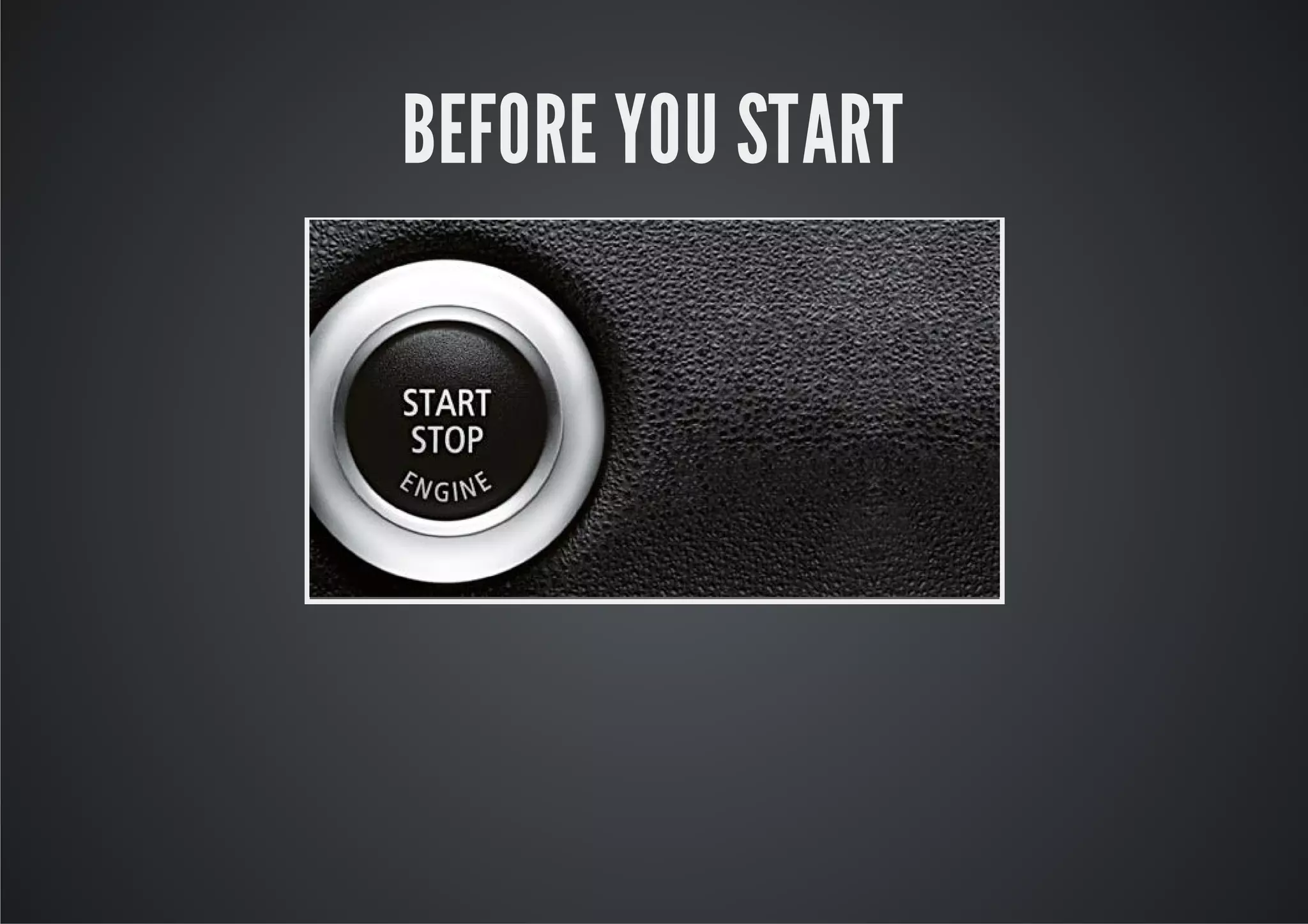BEFORE YOU START
 