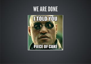 WE ARE DONE
 