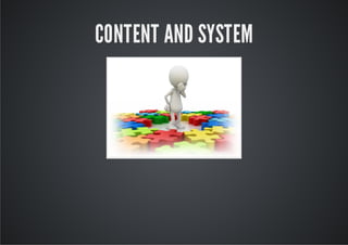 CONTENT AND SYSTEM
 
