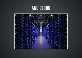 AND CLOUD
 