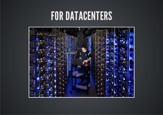 FOR DATACENTERS
 