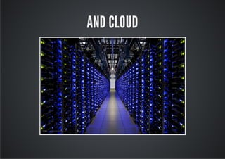 AND CLOUD
 