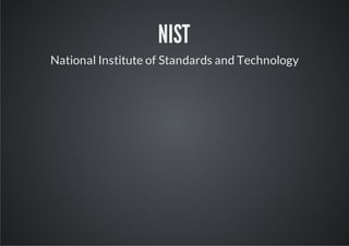 NIST
National Institute of Standards and Technology
 