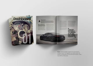 Pulsar / Print and digital magazine for social research
company Pulsar. This magazine was content-driven with
analytics and big data from the automotive industry, mainly
Audi, BMW and Mercedes.
 