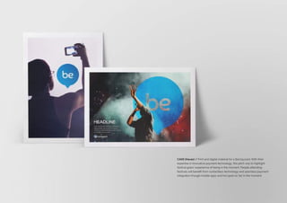 CAKE (Havas) / Print and digital material for a Barclaycard. With their
expertise in innovative payment technology, this pitch was to highlight
festival goers experience of being in the moment. People attending
festivals will benefit from contactless technology and seamless payment
integration though mobile apps and hot spots to be in the moment.
 
