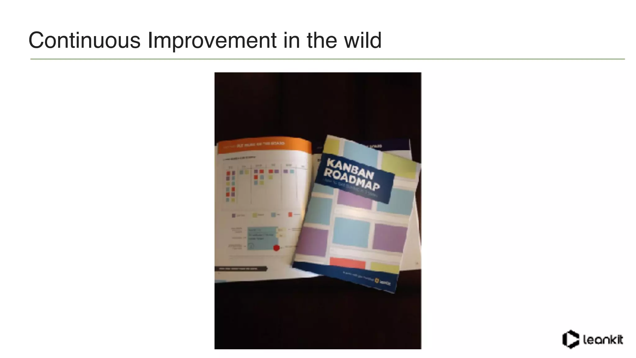 Continuous Improvement in the wild