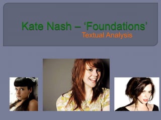 Kate Nash – ‘Foundations’ Textual Analysis  