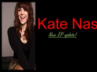 Kate Nas
 New EP update!
 