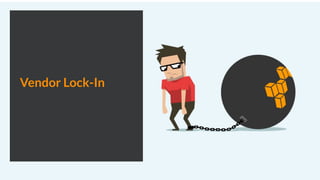 Vendor Lock-In
 