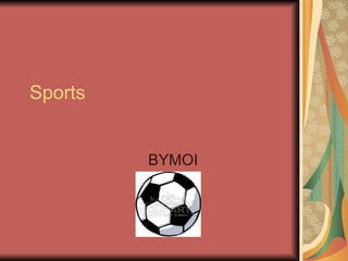 Sports  BYMOI 