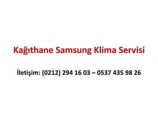 Kağıthane Samsung Klima Servisi
İletişim: (0212) 294 16 03 – 0537 435 98 26
 
