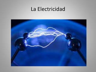 La Electricidad
 