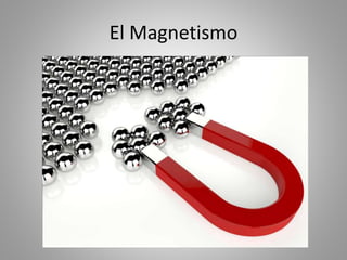 El Magnetismo
 