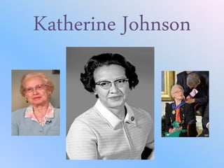 Katherine Johnson
 