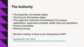 RECENT DEVELOPMENTS IN THE REGULATION OF DEEP SEABED MINING | PPT