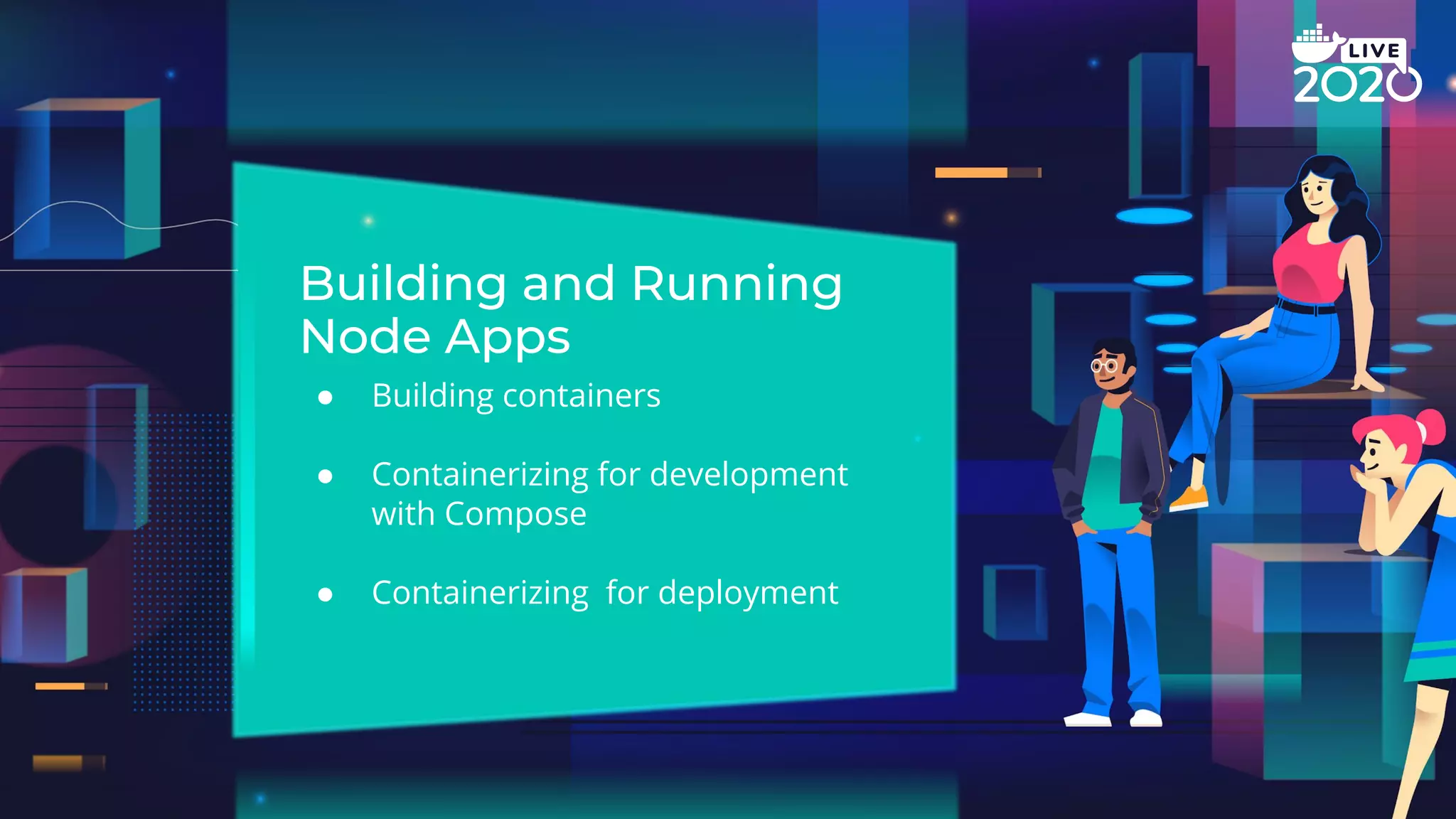 ● Building containers ● Containerizing for development with Compose ● Containerizing for deployment 