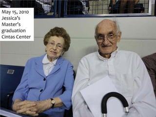 May 15, 2010
Jessica’s
Master’s
graduation
Cintas Center
 