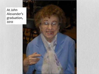 At John
Alexander’s
graduation,
2010
 