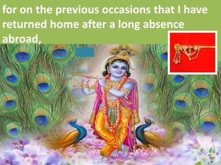 for on the previous occasions that I have returned home after a long absence abroad,  