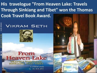 His travelogue "From Heaven Lake: Travels Through Sinkiang and Tibet" won the Thomas Cook Travel Book Award.  