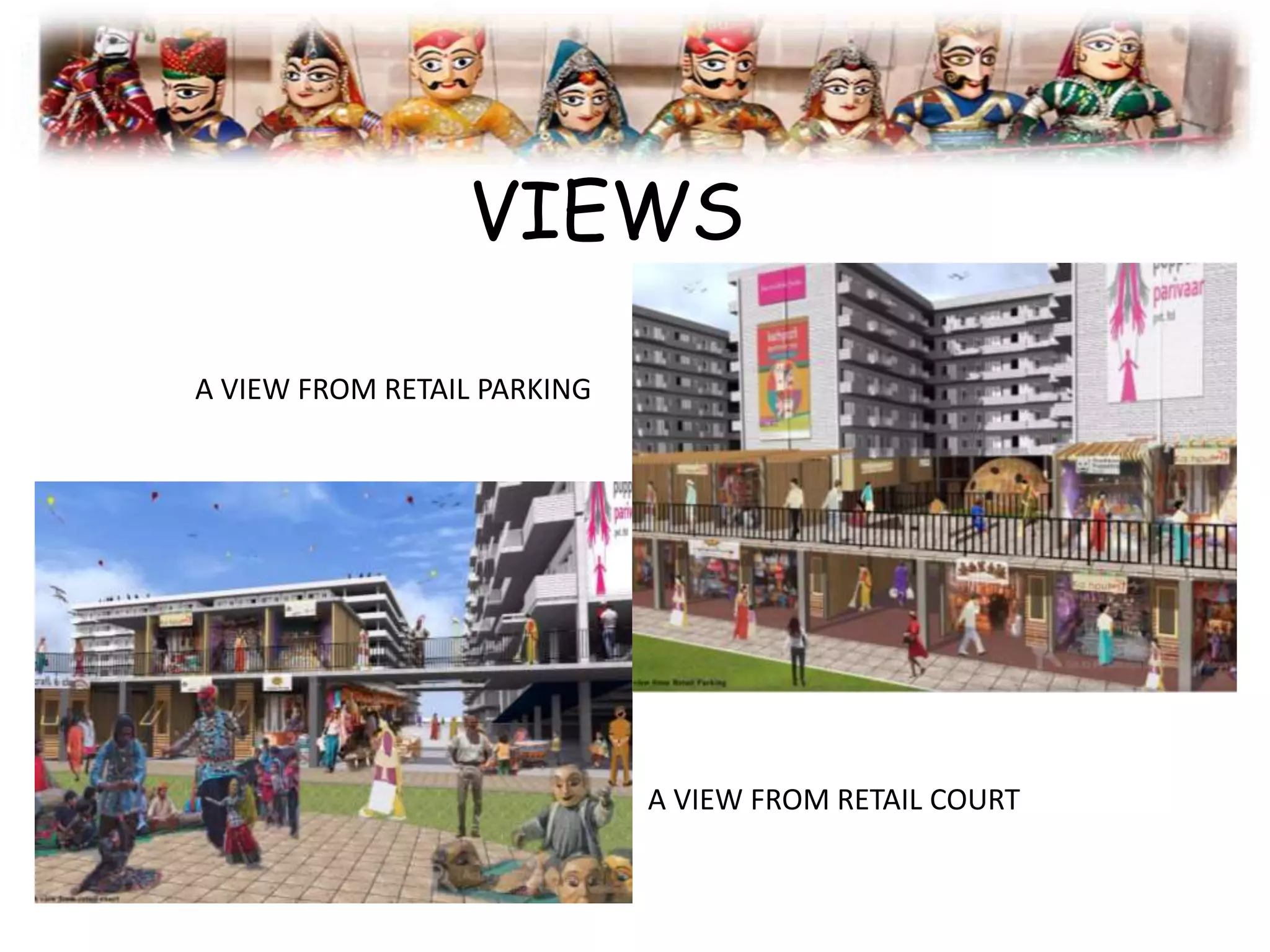 VIEWS
A VIEW FROM RETAIL PARKING
A VIEW FROM RETAIL COURT
 