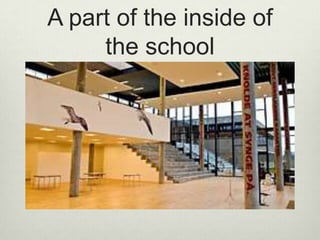 A part of the inside of the school
