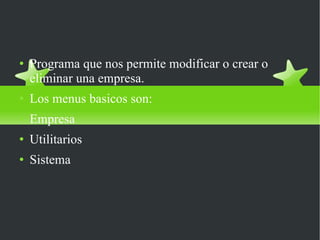 SAFINS Programa que nos permite modificar o crear o eliminar una empresa. Los menus basicos son: Empresa Utilitarios Sistema 
