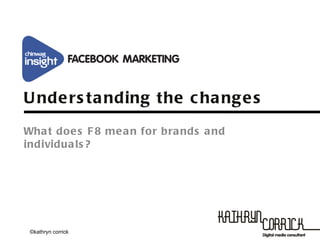 Understanding the changes What does F8 mean for brands and individuals? © Emreteers 2007 ©kathryn corrick 