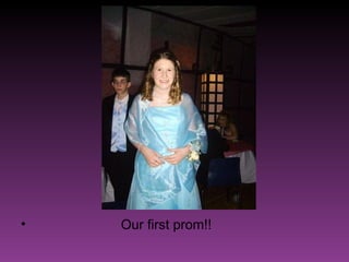 Our first prom!!  