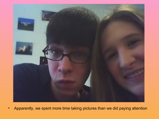 Apparently, we spent more time taking pictures than we did paying attention 