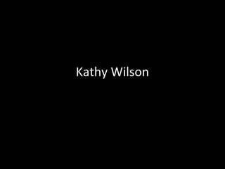 Kathy Wilson
 