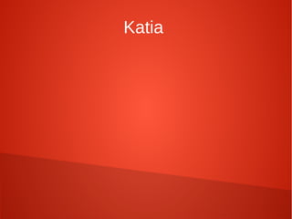 Katia
 