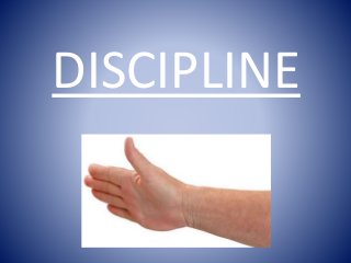 DISCIPLINE
 