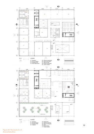52
Figura 44. Pavimento 5 e 6.
Autoria Katia Braz
 