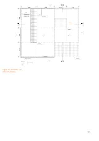 54
Figura 46. Pavimento 5 e 6.
Autoria Katia Braz
 