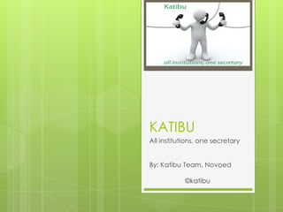 KATIBU
All institutions, one secretary
By: Katibu Team, Novoed
©katibu

 