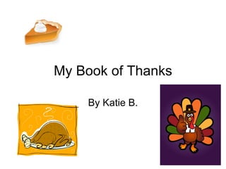 My Book of Thanks By Katie B. 