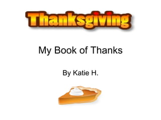 My Book of Thanks By Katie H. 