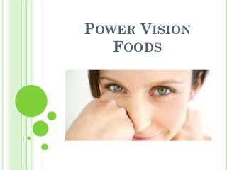 POWER VISION
   FOODS
 