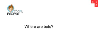 Where are bots?
 