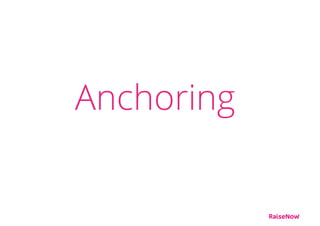 Anchoring = Anker setzen
Vorgaben, bei denen  
der Gedankenprozess einen Anker setzt
 