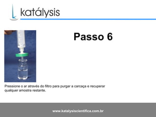Pressione o ar através do filtro para purgar a carcaça e recuperar qualquer amostra restante. Passo 6 