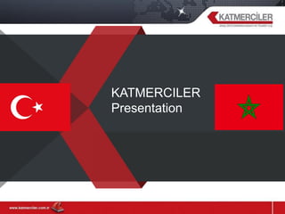 KATMERCILER
Presentation
 