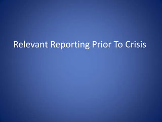 Relevant Reporting Prior To Crisis