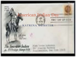 American Indian Day

  KATRINA WEBSTER
 