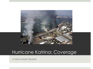 Hurricane Katrina:  Coverage ,[object Object]